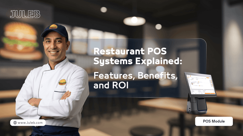 Restaurant POS Systems Explained: Features, Benefits, and ROI